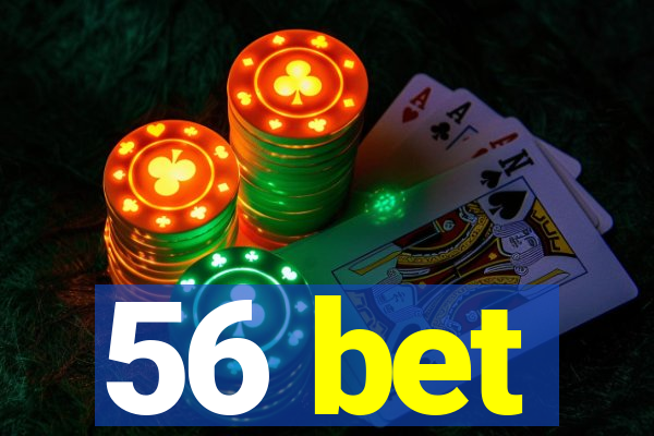 56 bet